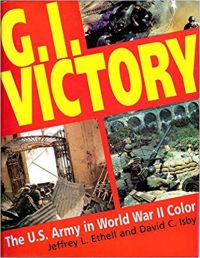 G.I. Victory: The U.S. Army in World War II Color Hardcover